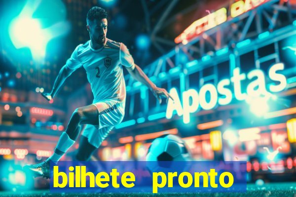 bilhete pronto futebol hoje